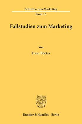 Böcker | Fallstudien zum Marketing. | Buch | 978-3-428-05392-6 | sack.de