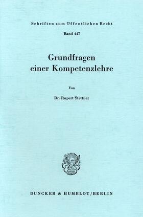 Stettner | Grundfragen einer Kompetenzlehre. | Buch | 978-3-428-05404-6 | sack.de