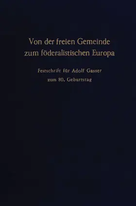Esterbauer / Kalkbrenner / Mattmüller |  Von der freien Gemeinde zum föderalistischen Europa. | Buch |  Sack Fachmedien