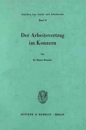 Henssler | Der Arbeitsvertrag im Konzern. | Buch | 978-3-428-05442-8 | sack.de