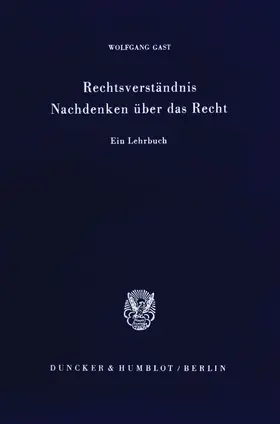 Gast |  Rechtsverständnis - Nachdenken über das Recht. | Buch |  Sack Fachmedien