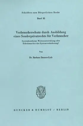 Dauner-Lieb |  Verbraucherschutz durch Ausbildung eines Sonderprivatrechts für Verbraucher. | Buch |  Sack Fachmedien