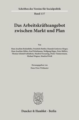 Widmaier | Das Arbeitskräfteangebot zwischen Markt und Plan. | Buch | 978-3-428-05490-9 | sack.de