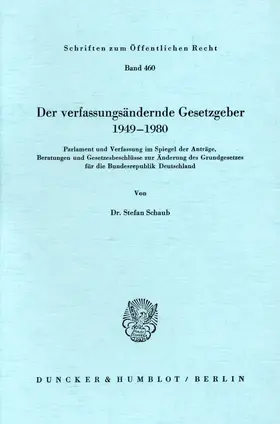 Schaub |  Der verfassungsändernde Gesetzgeber 1949-1980. | Buch |  Sack Fachmedien