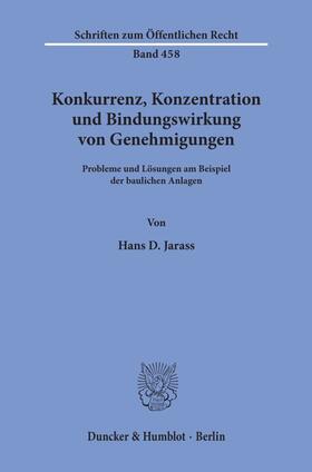 Jarass | Konkurrenz, Konzentration und Bindungswirkung von Genehmigungen. | Buch | 978-3-428-05533-3 | sack.de