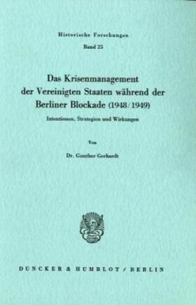 Gerhardt |  Das Krisenmanagement der Vereinigten Staaten während der Berliner Blockade (1948-1949). | Buch |  Sack Fachmedien