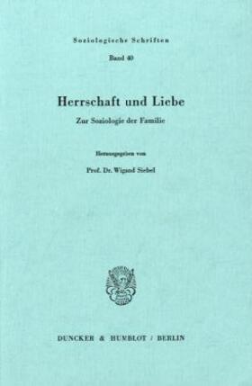 Siebel | Herrschaft und Liebe | Buch | 978-3-428-05584-5 | www.sack.de