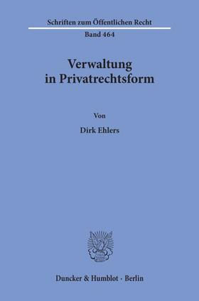 Ehlers | Verwaltung in Privatrechtsform. | Buch | 978-3-428-05592-0 | sack.de