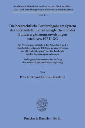 Lerche / Pestalozza |  Die bergrechtliche Förderabgabe im System des horizontalen Finanzausgleichs und der Bundesergänzungszuweisungen nach Art. 107 II GG. | Buch |  Sack Fachmedien