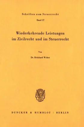 Welter |  Wiederkehrende Leistungen im Zivilrecht und im Steuerrecht | Buch |  Sack Fachmedien