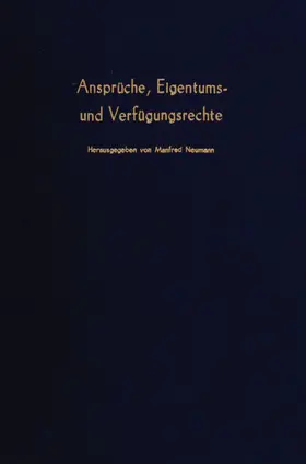 Neumann |  Ansprüche, Eigentums- und Verfügungsrechte. | Buch |  Sack Fachmedien