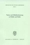 Nation und Selbstbestimmung in Politik und Recht. | Buch |  Sack Fachmedien