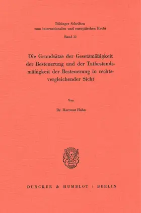Hahn |  Die Grundsätze der Gesetzmäßigkeit der Besteuerung und der Tatbestandsmäßigkeit der Besteuerung in rechtsvergleichender Sicht. | Buch |  Sack Fachmedien