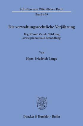 Lange | Die verwaltungsrechtliche Verjährung. | Buch | 978-3-428-05632-3 | sack.de