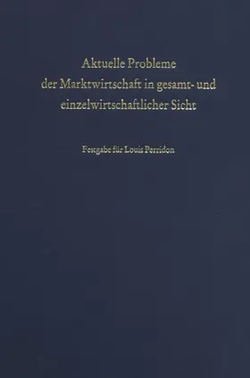 Blum / Steiner |  Aktuelle Probleme der Marktwirtschaft in gesamt- und einzelwirtschaftlicher Sicht. | Buch |  Sack Fachmedien