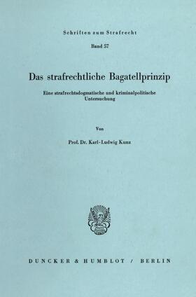 Kunz | Das strafrechtliche Bagatellprinzip. | Buch | 978-3-428-05675-0 | sack.de