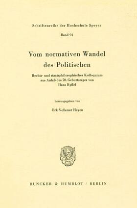 Heyen | Vom normativen Wandel des Politischen. | Buch | 978-3-428-05676-7 | sack.de