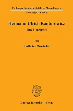 Muscheler |  Hermann Ulrich Kantorowicz. | Buch |  Sack Fachmedien