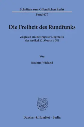 Wieland |  Die Freiheit des Rundfunks. | Buch |  Sack Fachmedien