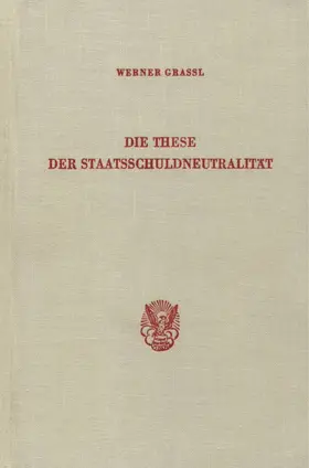 Grassl |  Die These der Staatsschuldneutralität. | Buch |  Sack Fachmedien