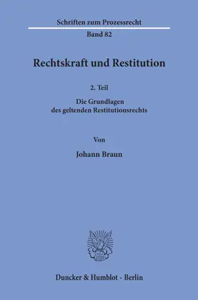 Braun |  Rechtskraft und Restitution. | Buch |  Sack Fachmedien