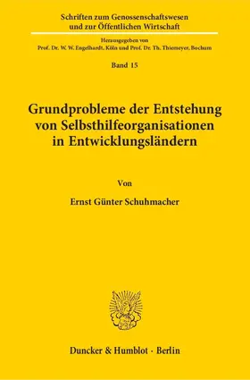 Schuhmacher |  Grundprobleme der Entstehung von Selbsthilfeorganisationen in Entwicklungsländern. | Buch |  Sack Fachmedien