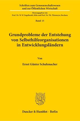 Schuhmacher | Grundprobleme der Entstehung von Selbsthilfeorganisationen in Entwicklungsländern. | Buch | 978-3-428-05774-0 | sack.de
