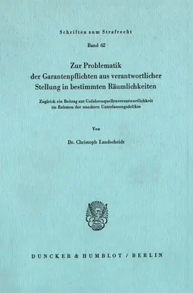 Landscheidt |  Zur Problematik der Garantenpflichten aus verantwortlicher Stellung in bestimmten Räumlichkeiten. | Buch |  Sack Fachmedien