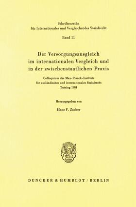 Zacher |  Der Versorgungsausgleich im internationalen Vergleich und in der zwischenstaatlichen Praxis. | Buch |  Sack Fachmedien