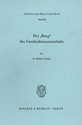 Schmitt |  Der "Rang' des Geschiedenenunterhalts. | Buch |  Sack Fachmedien