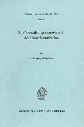 Winkelbauer | Zur Verwaltungsakzessorietät des Umweltstrafrechts. | Buch | 978-3-428-05837-2 | sack.de