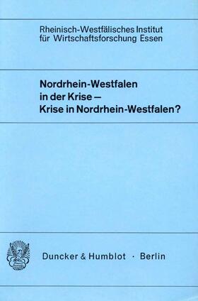  Nordrhein-Westfalen in der Krise - Krise in Nordrhein-Westfalen? | Buch |  Sack Fachmedien
