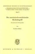 Kühne |  Der marxistisch-sozialistische Rechtsbegriff. | Buch |  Sack Fachmedien