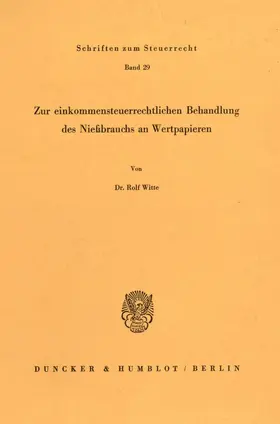 Witte | Zur einkommensteuerrechtlichen Behandlung des Nießbrauchs an Wertpapieren. | Buch | 978-3-428-05861-7 | sack.de