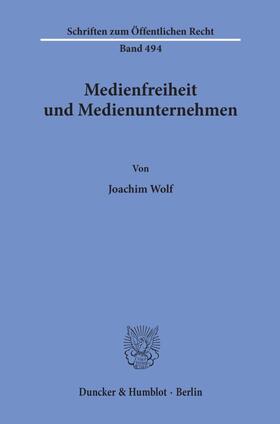 Wolf |  Medienfreiheit und Medienunternehmen. | Buch |  Sack Fachmedien