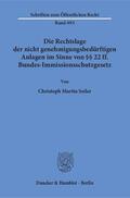 Seiler |  Die Rechtslage der nicht genehmigungsbedürftigen Anlagen im Sinne von §§ 22 ff. Bundes-Immissionsschutzgesetz. | Buch |  Sack Fachmedien