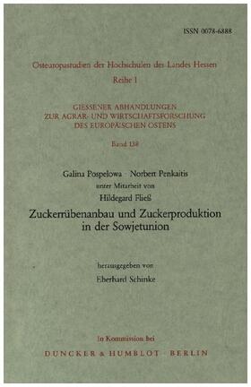 Pospelowa / Penkaitis / Schinke |  Zuckerrübenanbau und Zuckerproduktion in der Sowjetunion. | Buch |  Sack Fachmedien