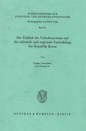 Vonnahme / Lee |  Der Einfluß des Verkehrssystems auf die sektorale und regionale Entwicklung der Republik Korea. | Buch |  Sack Fachmedien