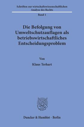 Terhart |  Die Befolgung von Umweltschutzauflagen als betriebswirtschaftliches Entscheidungsproblem. | Buch |  Sack Fachmedien