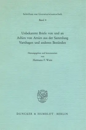 Weiss |  Unbekannte Briefe von und an Achim von Arnim aus der Sammlung Varnhagen und anderen Beständen. | Buch |  Sack Fachmedien