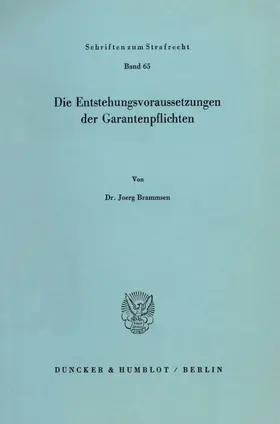 Brammsen |  Die Entstehungsvoraussetzungen der Garantenpflichten. | Buch |  Sack Fachmedien