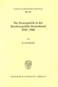 Muscheid |  Die Steuerpolitik in der Bundesrepublik Deutschland 1949 - 1982. | Buch |  Sack Fachmedien