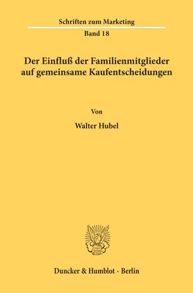 Hubel |  Der Einfluß der Familienmitglieder auf gemeinsame Kaufentscheidungen. | Buch |  Sack Fachmedien