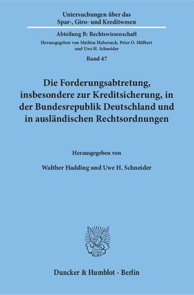 Hadding / Schneider |  Die Forderungsabtretung, insbesondere zur Kreditsicherung, in der Bundesrepublik Deutschland und in ausländischen Rechtsordnungen | Buch |  Sack Fachmedien