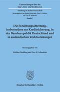 Hadding / Schneider |  Die Forderungsabtretung, insbesondere zur Kreditsicherung, in der Bundesrepublik Deutschland und in ausländischen Rechtsordnungen | Buch |  Sack Fachmedien