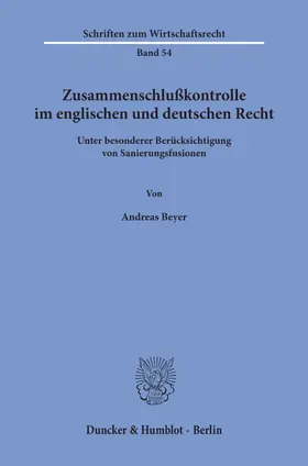 Beyer |  Zusammenschlußkontrolle im englischen und deutschen Recht | Buch |  Sack Fachmedien