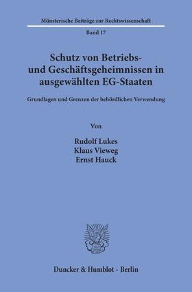 Lukes / Vieweg / Hauck | Schutz von Betriebs- und Geschäftsgeheimnissen in ausgewählten EG-Staaten. | Buch | 978-3-428-06026-9 | sack.de