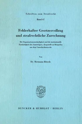 Hüwels |  Fehlerhafter Gesetzesvollzug und strafrechtliche Zurechnung. | Buch |  Sack Fachmedien