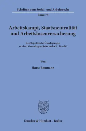 Baumann |  Arbeitskampf, Staatsneutralität und Arbeitslosenversicherung. | Buch |  Sack Fachmedien