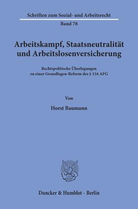 Baumann | Arbeitskampf, Staatsneutralität und Arbeitslosenversicherung. | Buch | 978-3-428-06031-3 | sack.de
